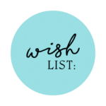 Wish List update 8.2023
